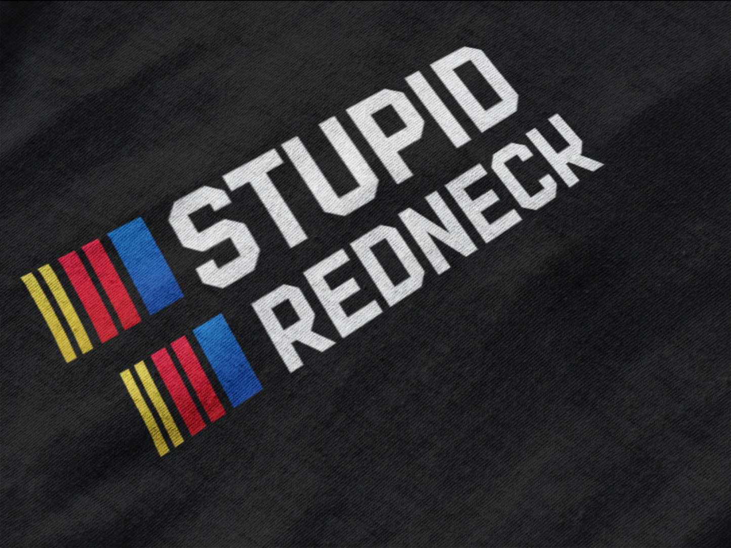 Stupid Redneck Unisex Tee