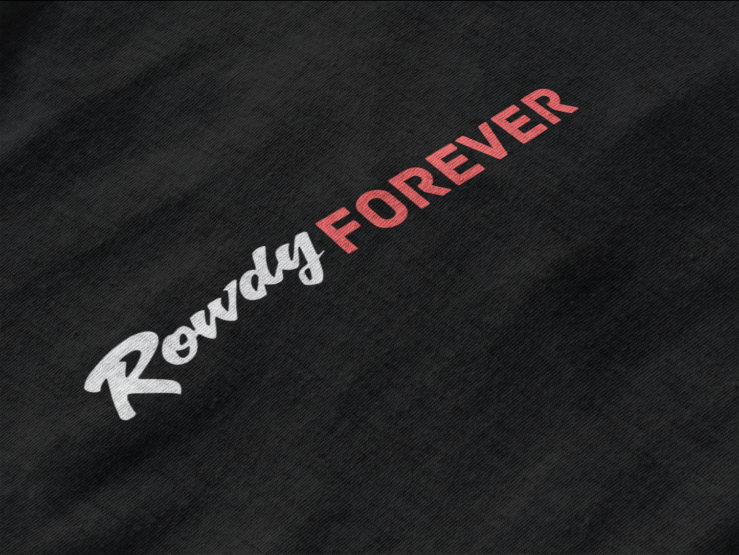 Rowdy Forever Unisex Tee