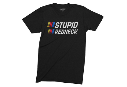 Stupid Redneck Unisex Tee