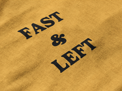 Fast & Left Unisex Tee