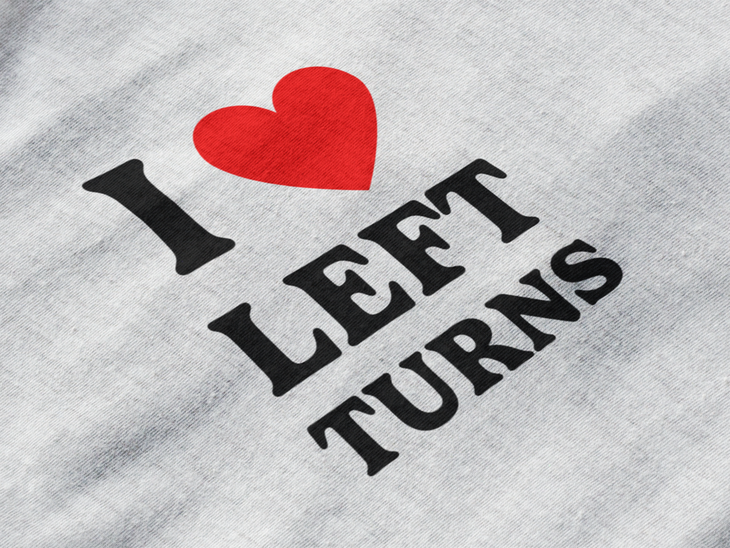 I Heart Left Turns Unisex Tee