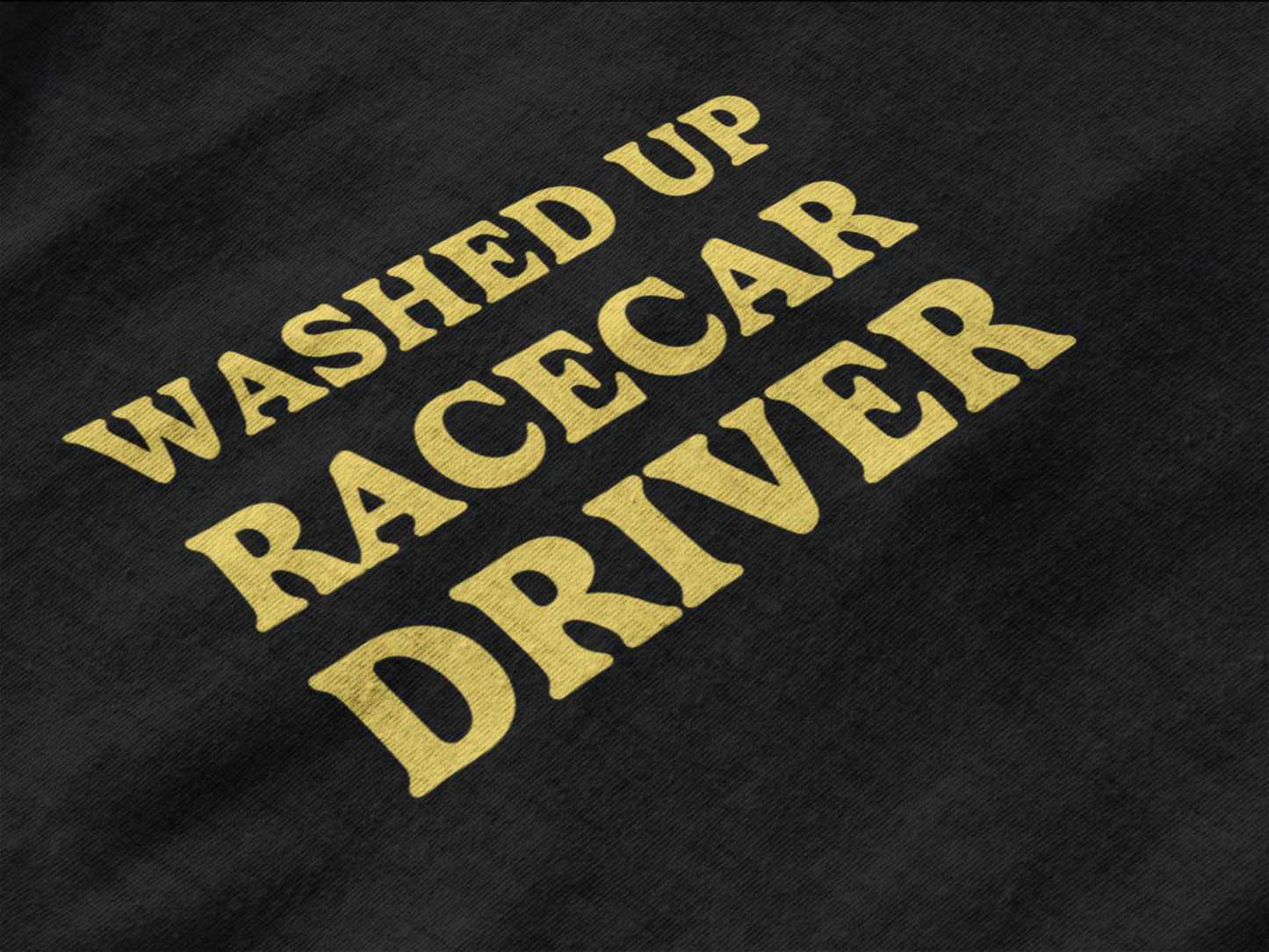 Washed Up Racecar Driver Unisex Tee