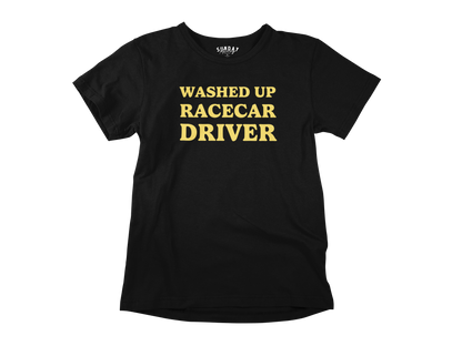 Washed Up Racecar Driver Unisex Tee